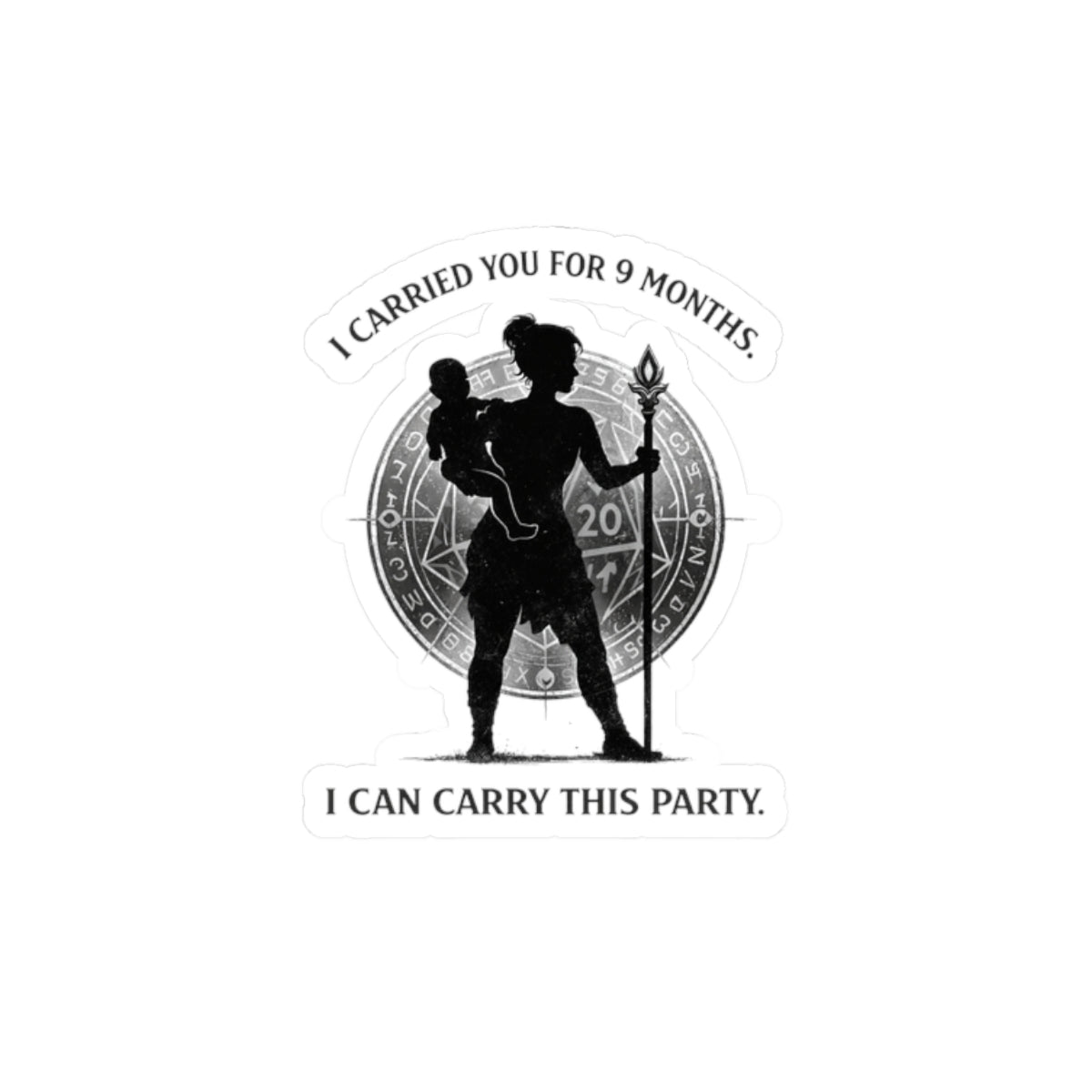 I Carried You For 9 Months I Can Carry This Party Sticker | Kiss-Cut Sticker