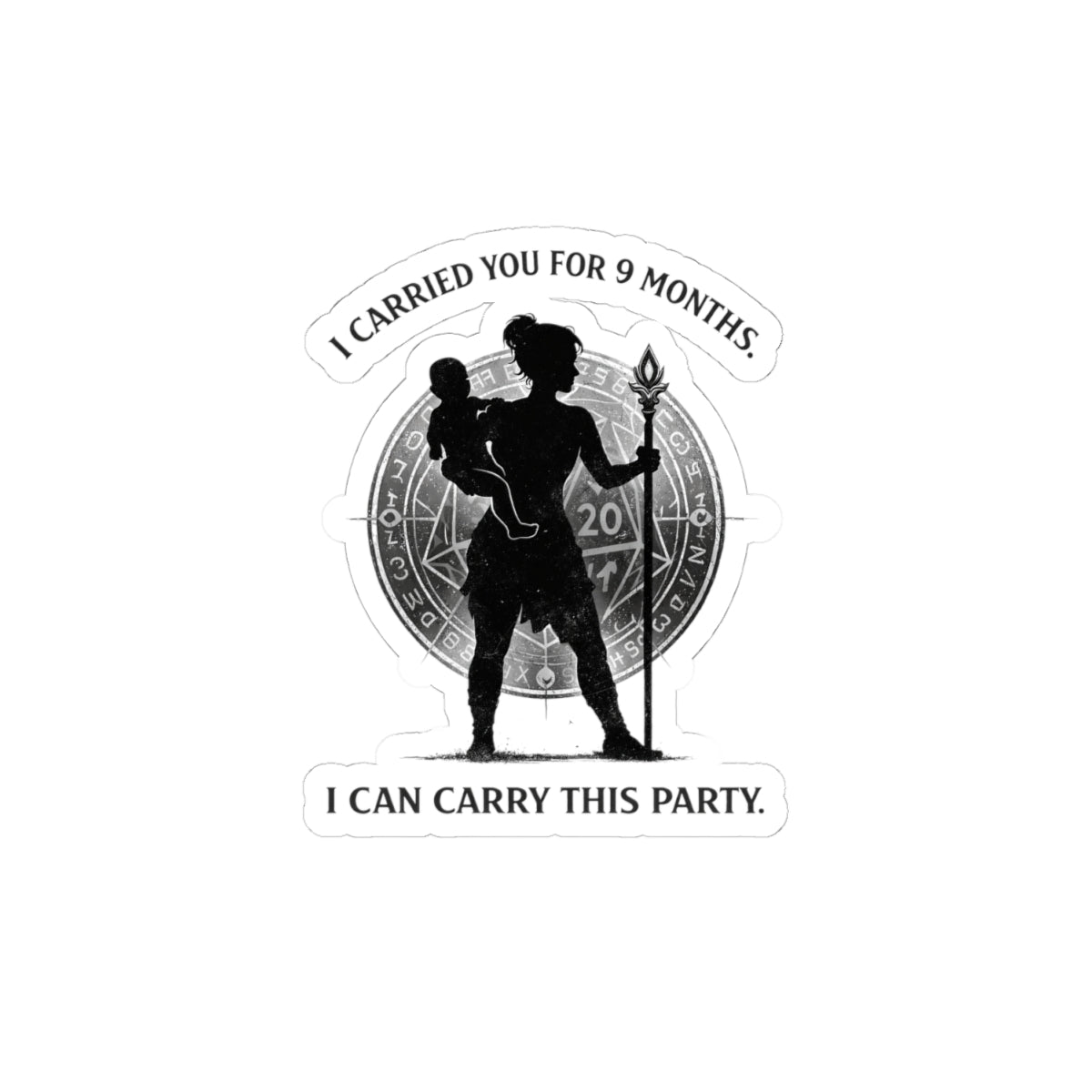 I Carried You For 9 Months I Can Carry This Party Sticker | Kiss-Cut Sticker