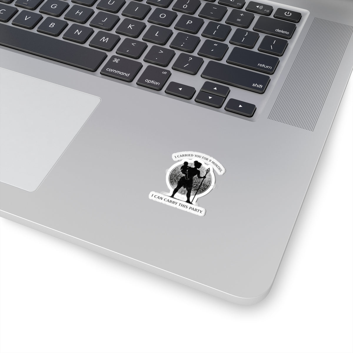 I Carried You For 9 Months I Can Carry This Party Sticker | Kiss-Cut Sticker