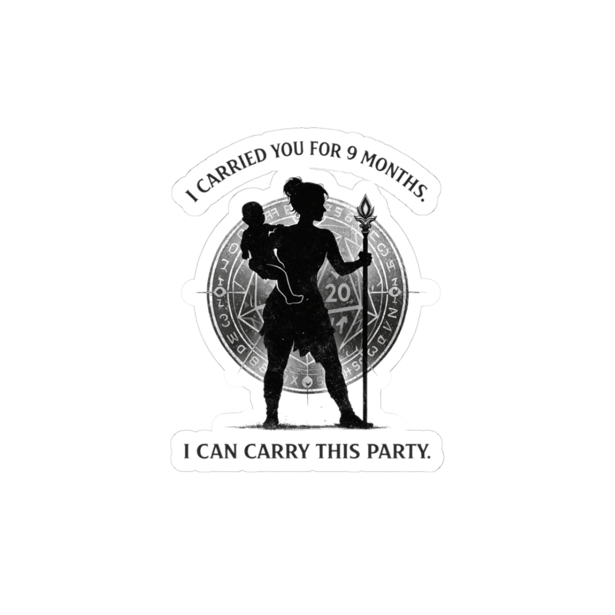 I Carried You For 9 Months I Can Carry This Party Sticker | Kiss-Cut Sticker